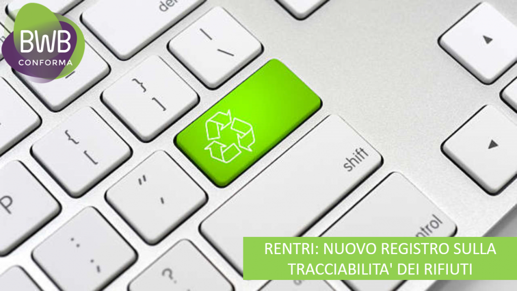 RENTRI: NUOVO REGISTRO SULLA TRACCIABILITA' DEI RIFIUTI