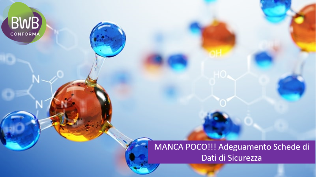 MANCA POCO!!! Adeguamento Schede di Dati di Sicurezza