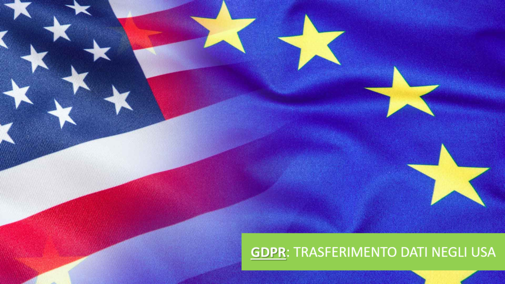 GDPR: TRASFERIMENTO DATI NEGLI USA