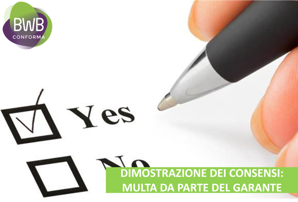 DIMOSTRAZIONE DEI CONSENSI: MULTA DA PARTE DEL GARANTE