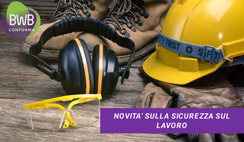 NOVITA’ SULLA SICUREZZA SUL LAVORO