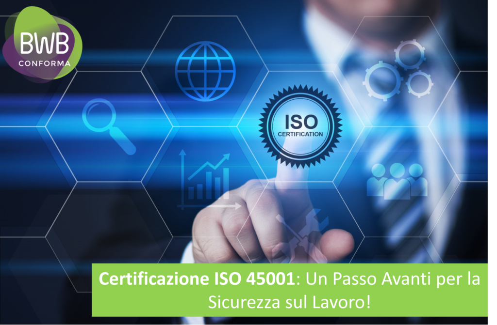 Certificazione ISO 45001_Un Passo Avanti per la Sicurezza sul Lavoro!