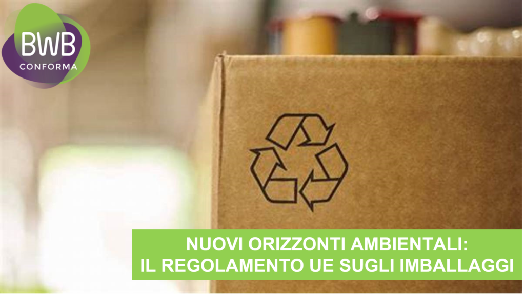 NUOVI ORIZZONTI AMBIENTALI: IL REGOLAMENTO UE SUGLI IMBALLAGGI