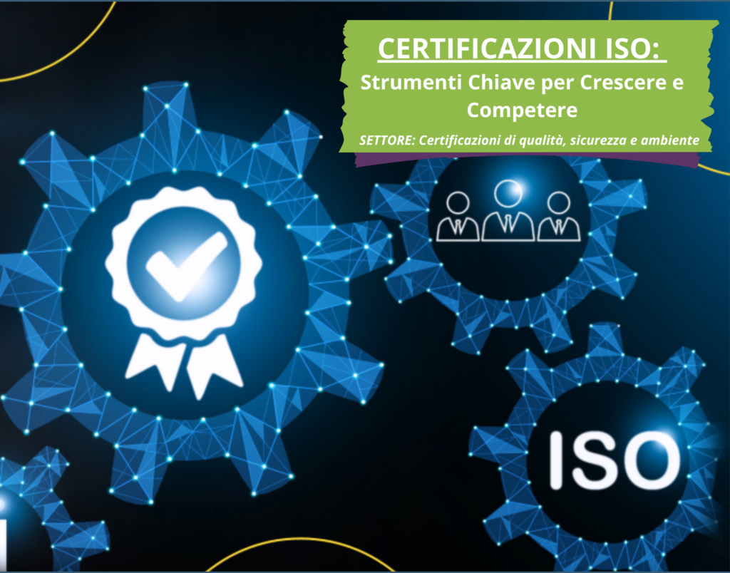 Certificazioni ISO: Strumenti Chiave per Crescere e Competere